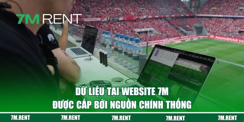 Dữ liệu tại website 7M được cấp bởi nguồn chính thống