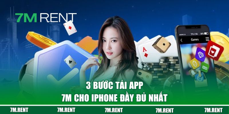 3 bước tải app 7M cho IPhone đầy đủ nhất